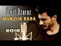 Ümit Özaraz - MUNZUR BABA 2018 (Official Video)