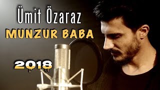 Ümit Özaraz - MUNZUR BABA 2018 (Official Video)