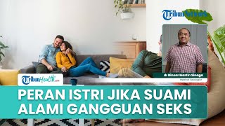 Bagaimana Peran Seorang Istri untuk Mendukung Suami yang Mengalami Gangguan Ejakulasi?