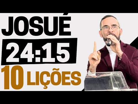 ✅️ PREGAÇÃO SOBRE JOSUÉ 24:15. 10 Lições | Amilton Deolindo.