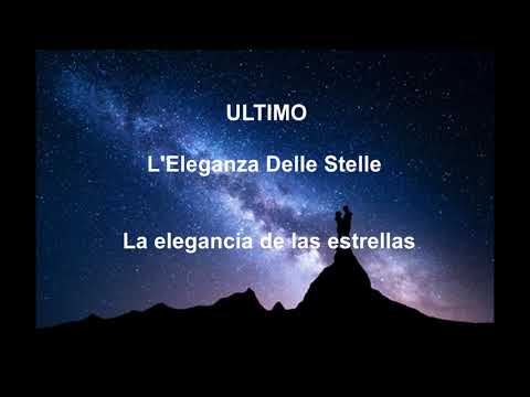 ULTIMO - L'ELEGANZA DELLE STELLE (Testo/ Sub Español)