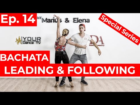 3 Steps to Mastering Bachata Leading & Following | Special Series Ep. 14 by Marius&Elena