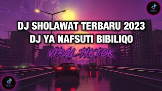 Download lagu DJ SHOLAWAT YA NAFSUTI BIBILIQO VIRAL TIKTOK TERBARU 2023 mp3