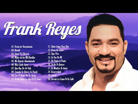 Frank Reyes Éxitos Mix Sus Mejores Románticas - Las 20 Grandes Éxitos Frank Reyes