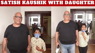 Satish Kaushik Spotted With Daughter  First Time After Recovery His Recovery