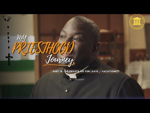 Fr. Gilbert: A Priest’s Journey | Part 15 –