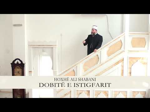 HUTBE | Dobitë e istigfarit - Hoxhë Ali Shabani