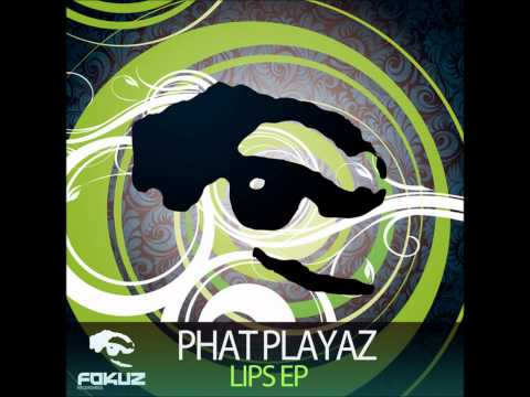 Phat Playaz - Lips