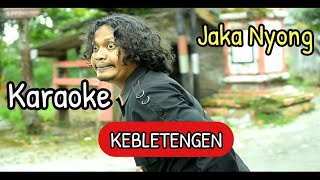 Download lagu KARAOKE 'KEBLETENGEN' LAGU TEGALAN _ JAKA NYONG mp3