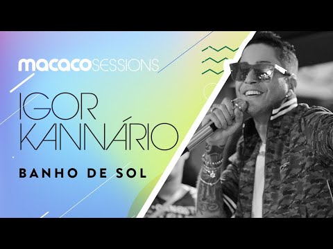 Macaco Sessions: Igor Kannário - Banho de Sol