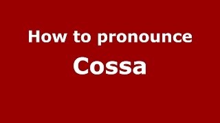 How to pronounce Cossa