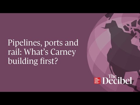 Pipelines, ports and rail What’s Carney building first?