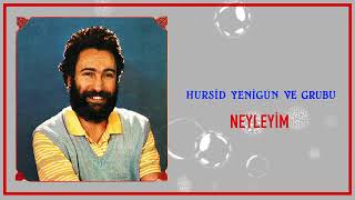 Hurşid Yenigün ve Grubu / Neyleyim