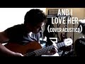 AND I LOVE HER (COVER ACÚSTICO) 