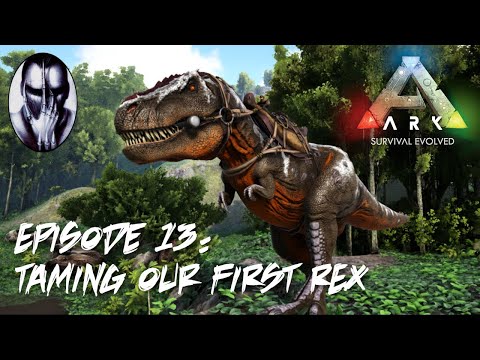 Ark Survival Evolved - Ep.13: Taming Our First Rex