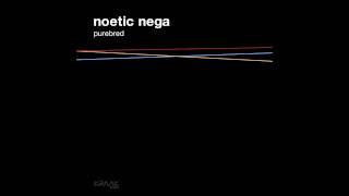 Noetic Nega - Purebred