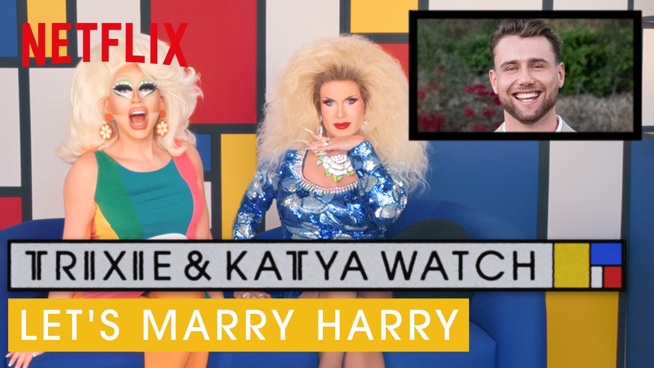 Drag Queens Trixie & Katya React to Let's Marry Harry | I Like To Watch | Netflix