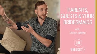 EP05 – Parents, Guests & Your Bridesmaids: a chat with Shaun Holton