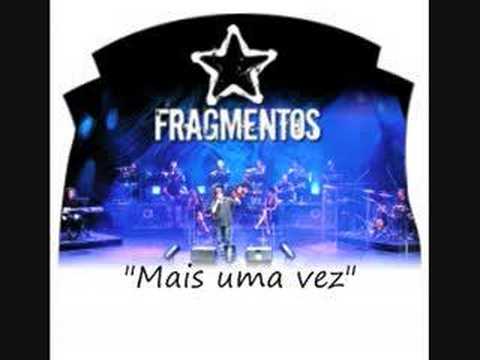 Fragmentos. Mais uma vez
