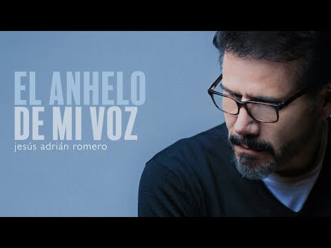 Jesús Adrián Romero | El Anhelo De Mi Voz | Origen y Esencia