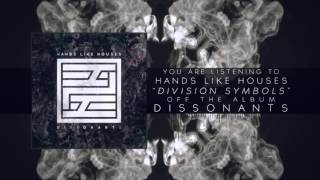 Hands Like Houses - Division Symbols