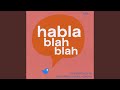 Habla Blah Blah Presents