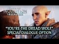 Dragon Age: Inquisition - Trespasser DLC - "You’re the Dread Wolf" special dialogue option