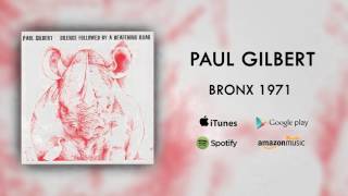 Paul Gilbert - Bronx 1971 (Official Audio)