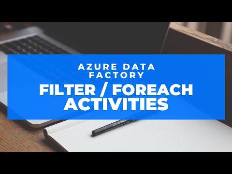 Azure Data Factory–Foreach / Filter activities | Mitchellsql