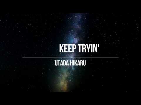 Keep Tryin' - Utada Hikaru