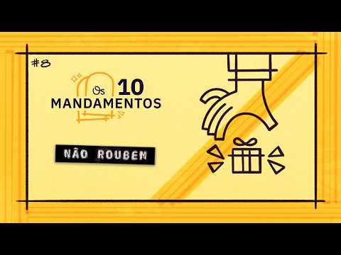 O Oitavo Mandamento: Não Roubem