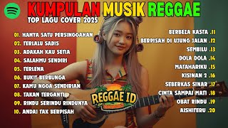 Download lagu Top Hits Spotify Indonesia 2025 Full Album Reggae 🎧🔥 Kumpulan Musik Cover SKA REGGAE Terbaru 2025 mp3