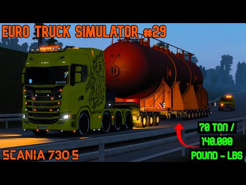 Euro Truck Simulator 2 #29 _ SCANIA 730 S / HEAT EXCHANGER ( 70 TON / 140,000 POUND-LBS )