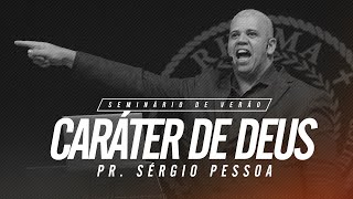 Caráter de Deus - Seminário de Verão 2020 | Ap. Sérgio Pessoa