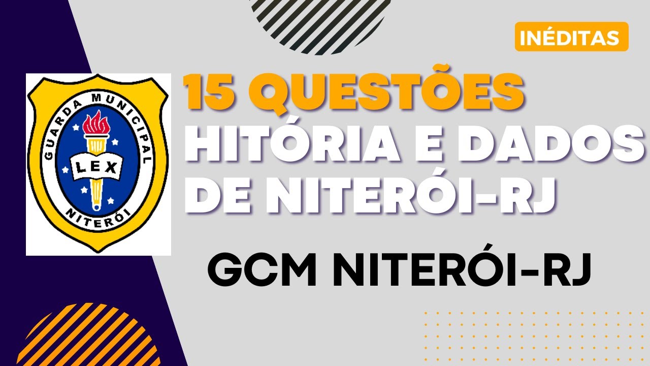 15 QUESTÕES HITÓRIA E DADOS DE NITERÓI-RJ VIDEO 02 #gcm #niteroi #concursos