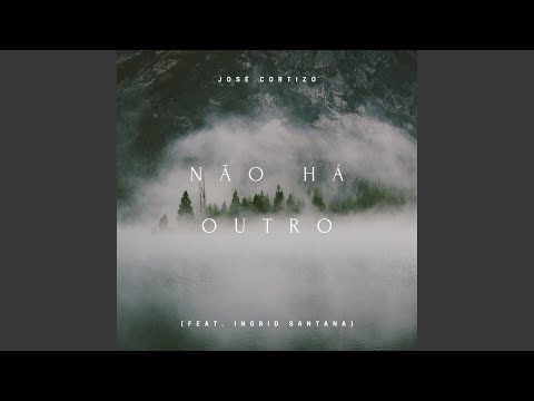 Não Há Outro - José Cortizo