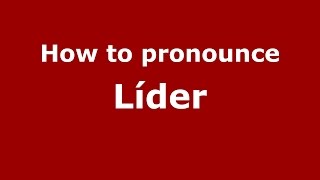 How to pronounce Líder