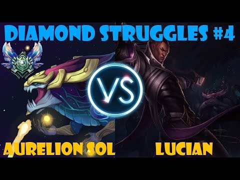 Diamond Struggles #4 | Aurelion Sol vs Lucian