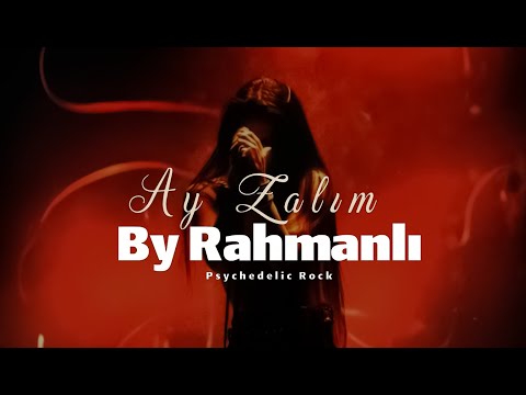Ay Zalım - By Rahmanlı Psychedelic Rock