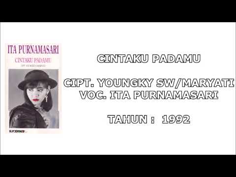ITA PURNAMASARI - CINTAKU PADAMU (Cipt. Youngky SW/Maryati) (1992)