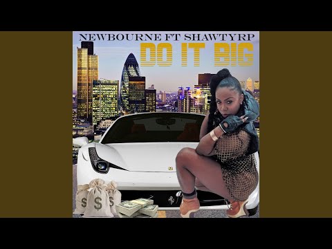 Do It Big (feat. Shawtyrp)