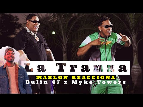 Bulin 47 x Myke Towers - La Tranza (Video Reaccion)