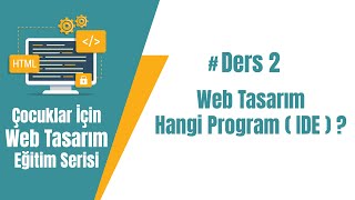 2# Çocuklar için Web Tasarım - Hangi Program ( IDE ) ?