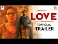 Love Malayalam Movie Official Trailer Rajisha Vijayan Shine Tom Chacko Ashiq Usman Productions