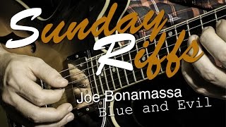 Sunday Riffs: Joe Bonamassa - Blue &amp; Evil