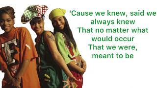 TLC - Meant to be (Lyrics)