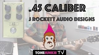 Video thumbnail for J Rockett Audio Designs .45 Caliber - ToneJunkie TV by ToneJunkie TV