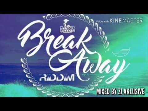 BREAK AWAY RIDDIM MIX
