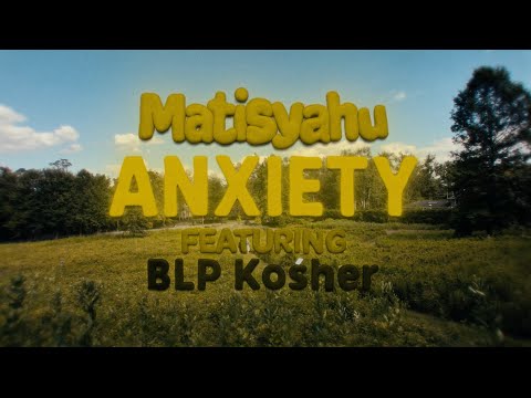 Matisyahu feat. BLP Kosher  - Anxiety (Official Music Video)