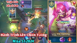 Hành Trình Lên Chiến Tướng Với Veres Mùa S1 2024 | Trận Đấu Lên Cao Thủ 5 Sao | Iris Gaming TV